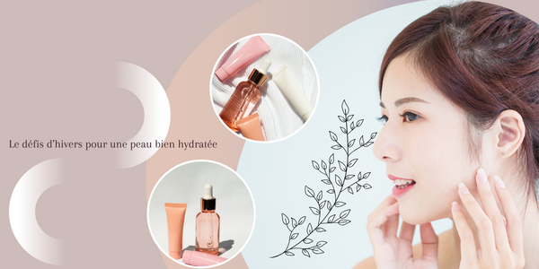 Pourquoi l'hydratation de la peau est-elle cruciale en hiver ?